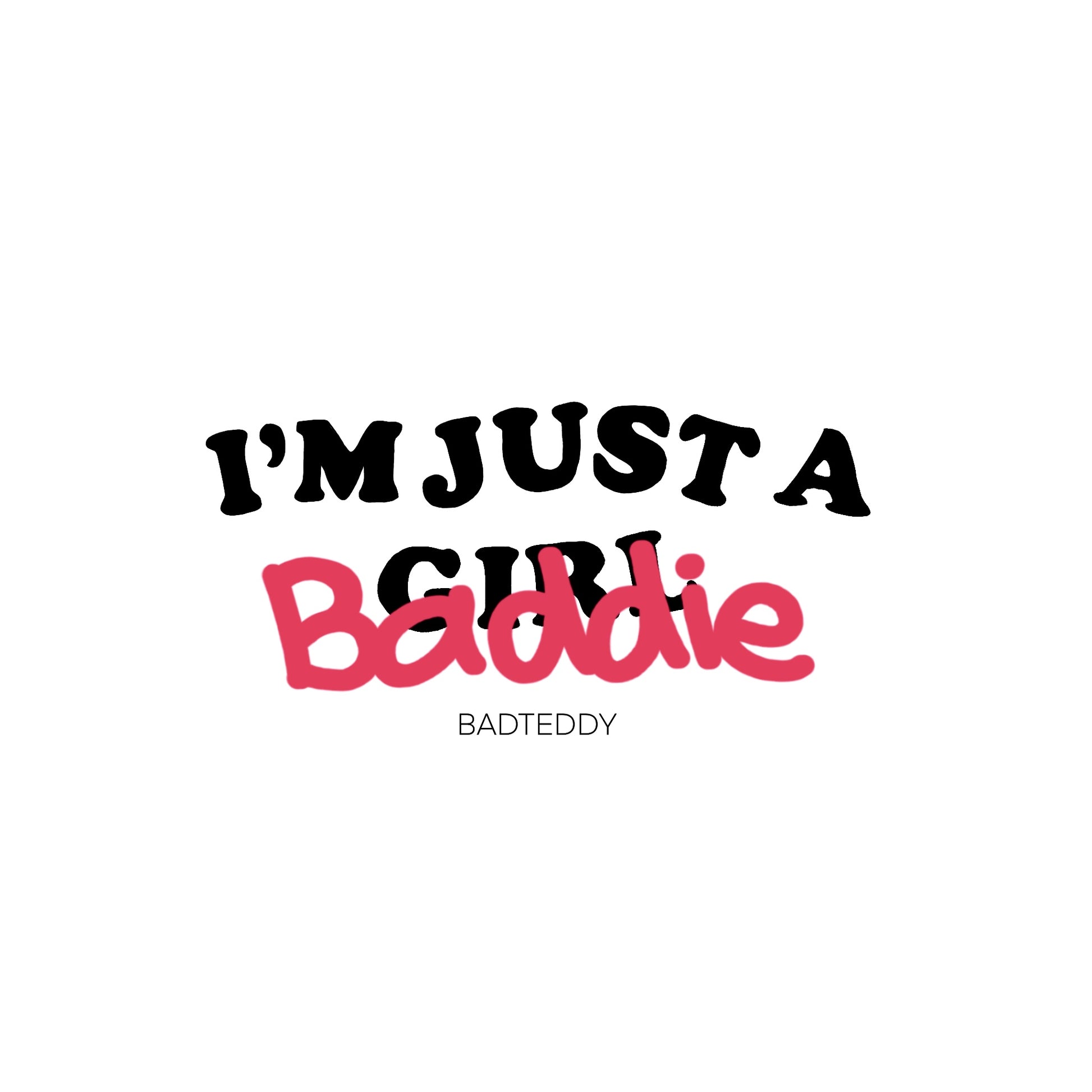 I’M JUST A BADDIE CROP TOP